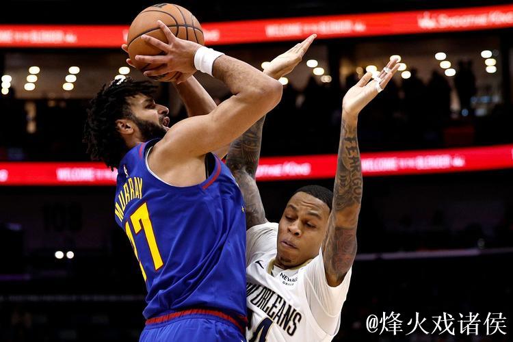 穆雷35+9沃特森30+7 锡安12+7掘金险胜鹈鹕 穆雷35+9沃特森30+7 锡安12+7掘金险胜鹈鹕